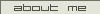 About Me